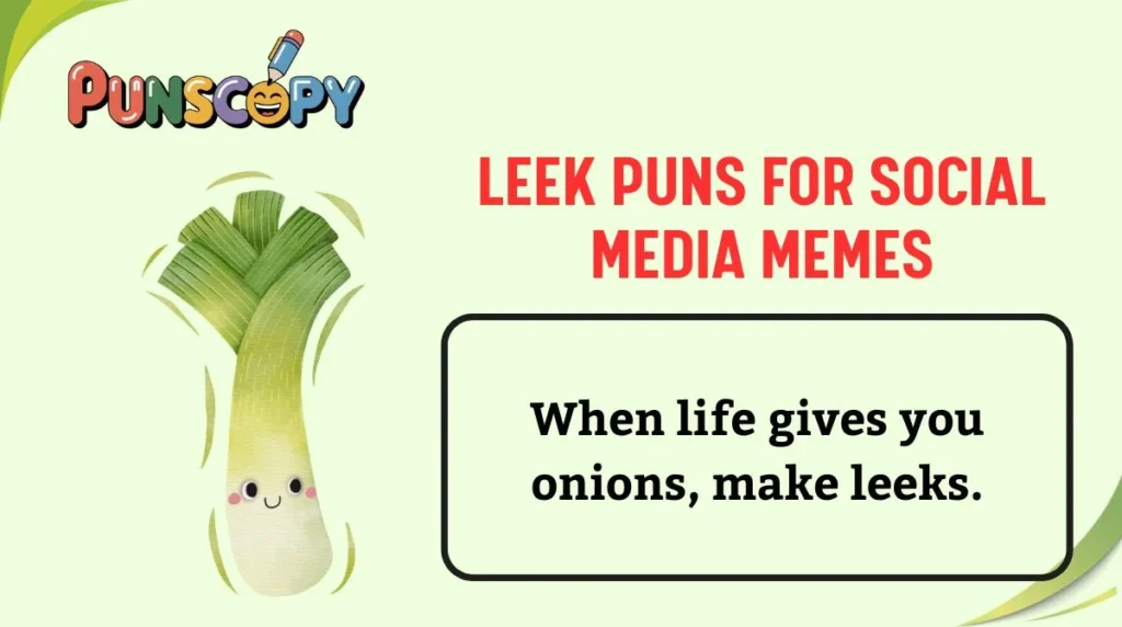 Leek Puns for Social Media Memes