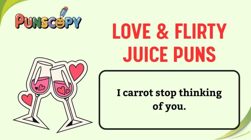 Love & Flirty Juice Puns
