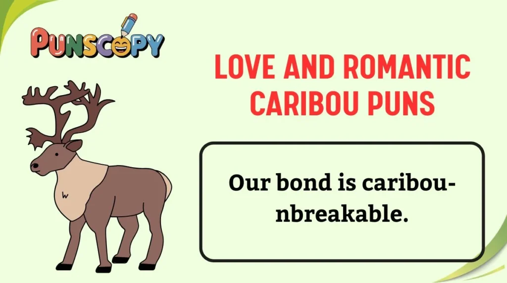 Love and Romantic Caribou Puns