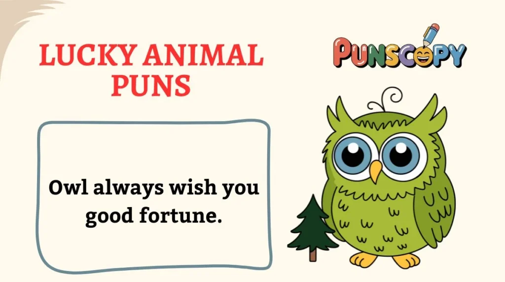 Lucky Animal Puns