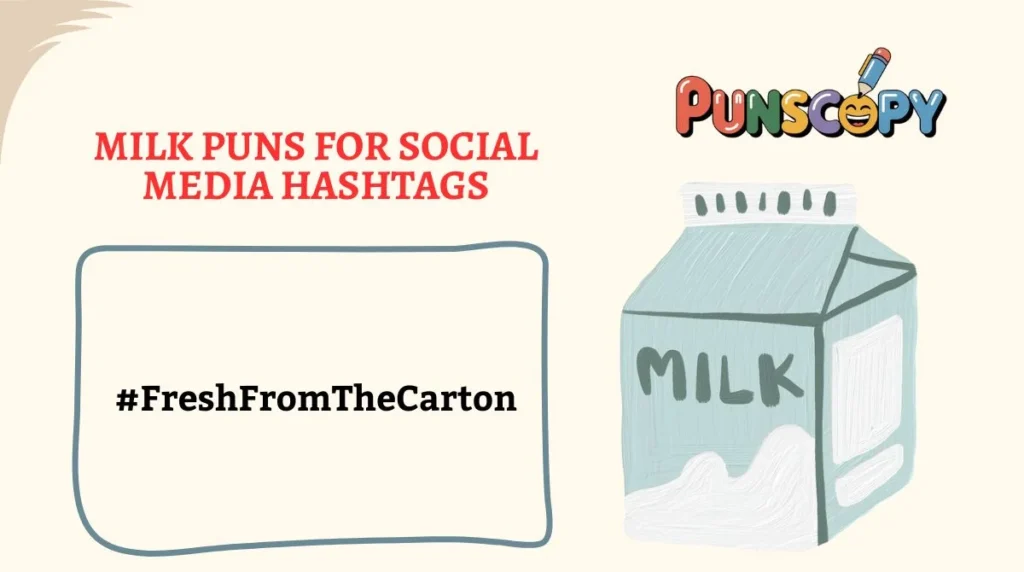 Milk Puns for Social Media Hashtags