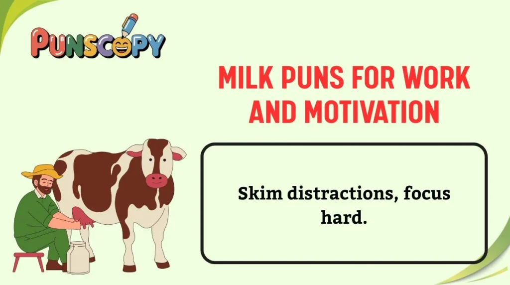 Milk Puns for Work and Motivation