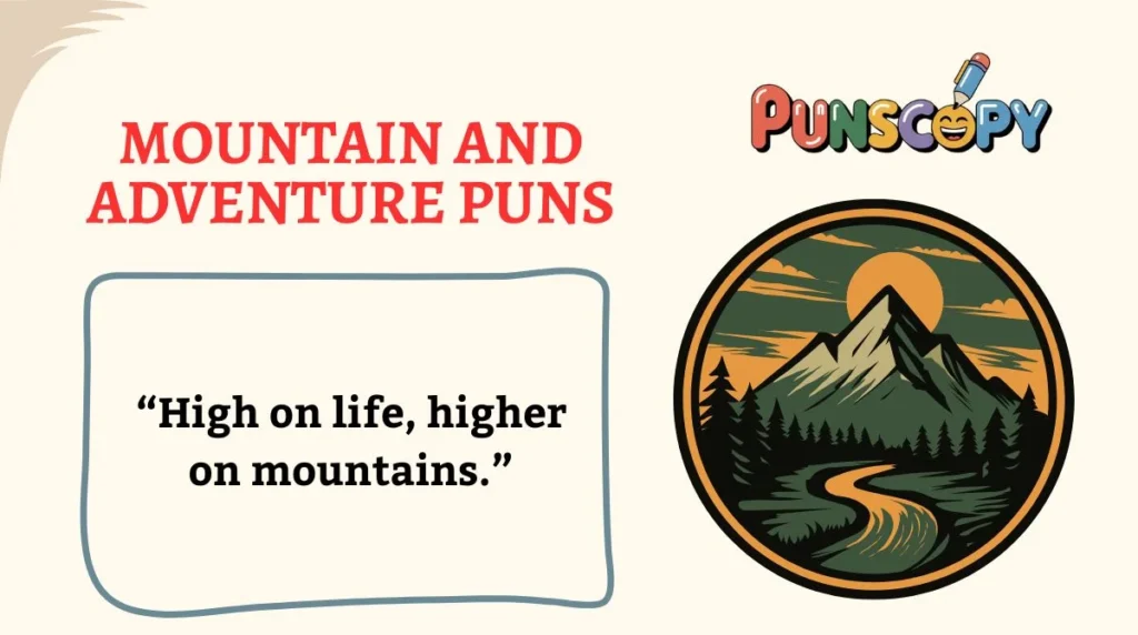 Mountain and Adventure Puns