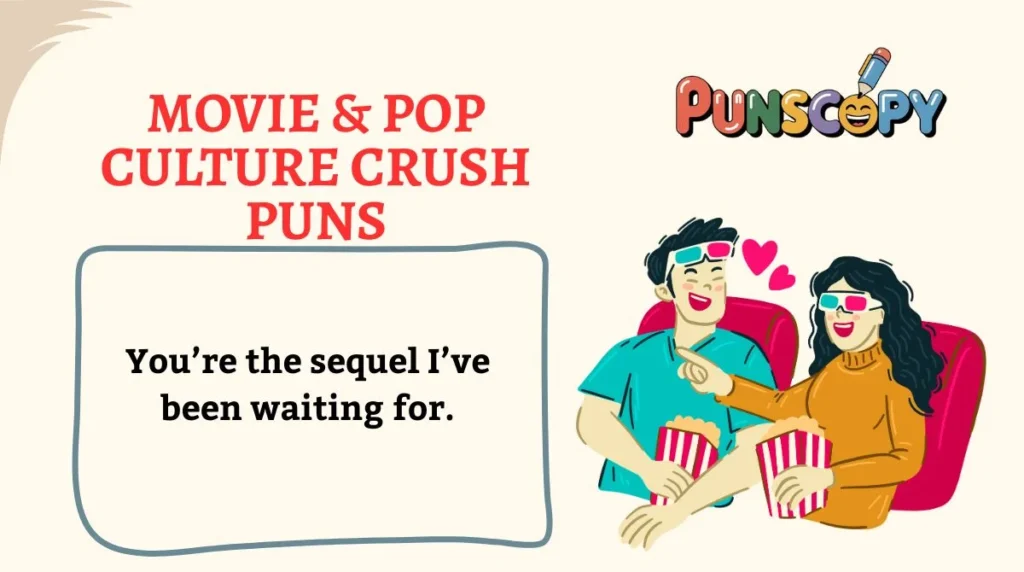 Movie & Pop Culture Crush Puns