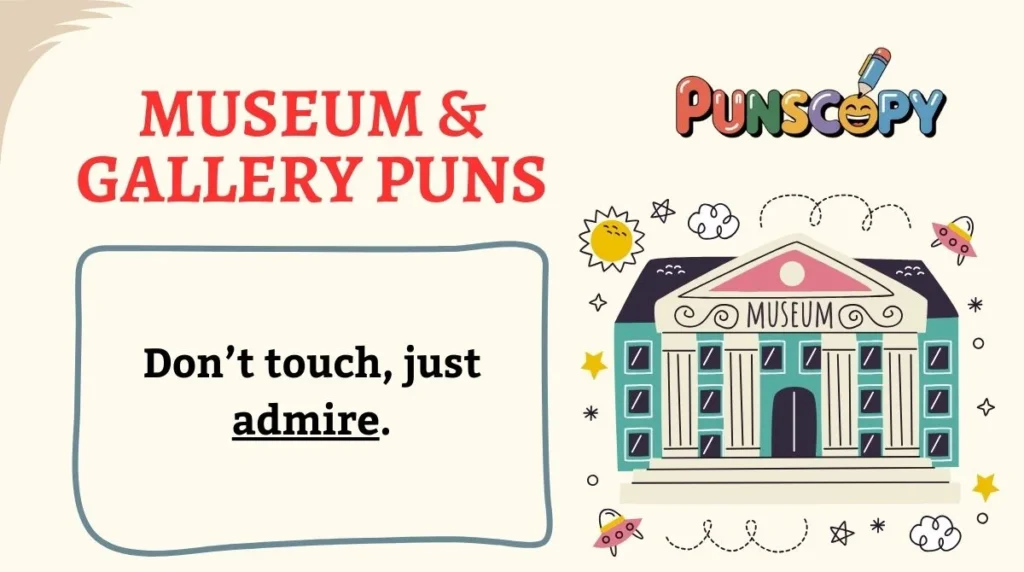 Museum & Gallery Puns