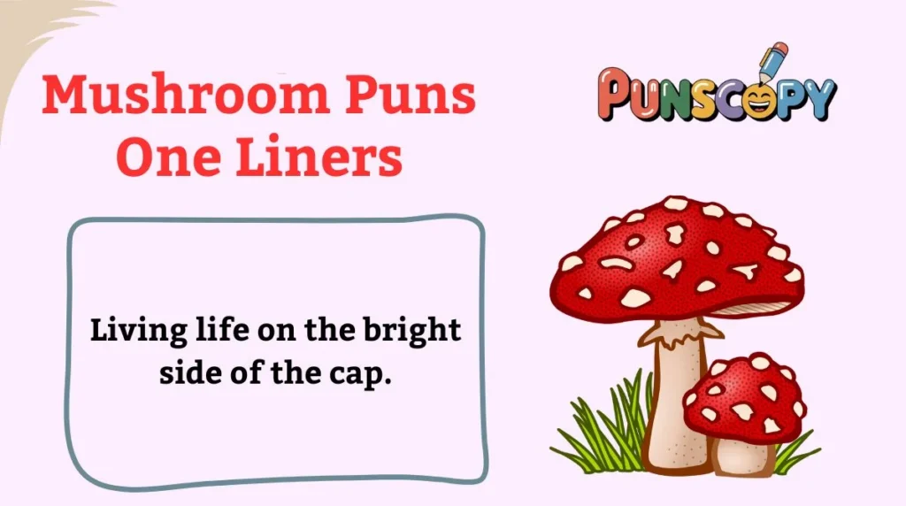 Mushroom Puns One Liners