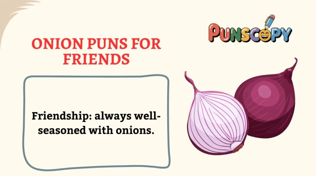Onion Puns for Friends