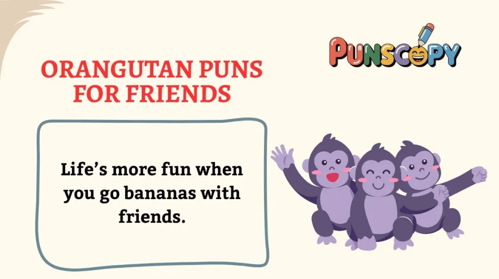 Orangutan Puns for Friends