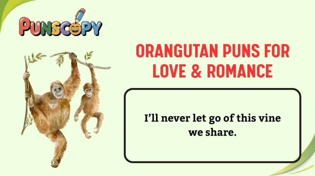 Orangutan Puns for Love & Romance