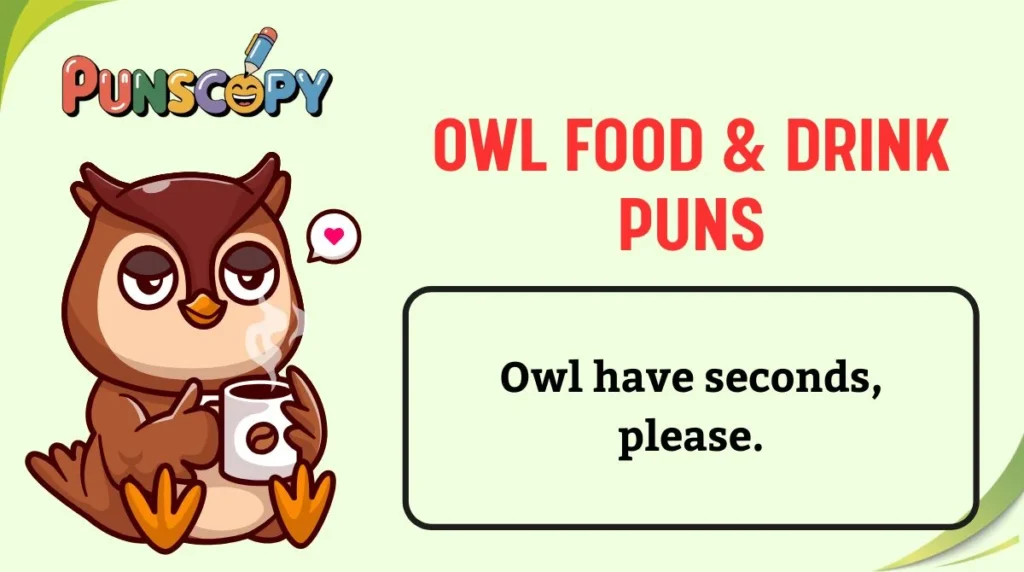 Owl Food & Drink Puns