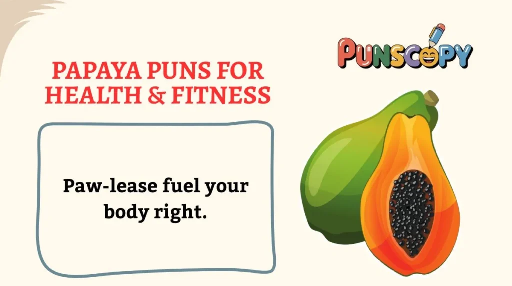 Papaya Puns for Health & Fitness
