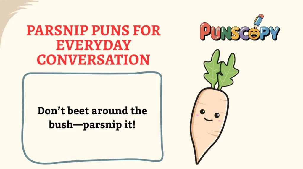 Parsnip Puns for Everyday Conversation