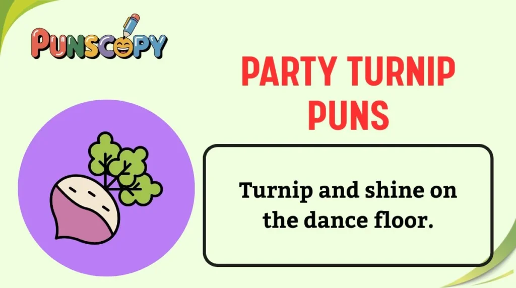 Party Turnip Puns