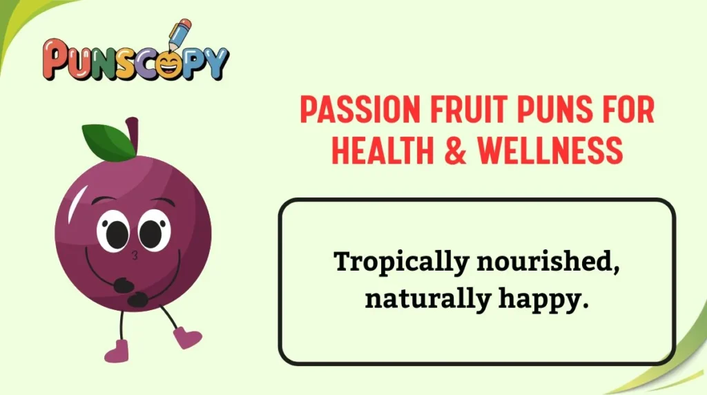 Passion Fruit Puns for Health & Wellness