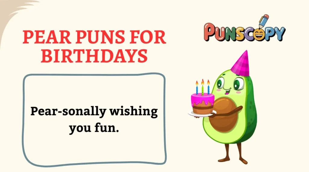 Pear Puns for Birthdays