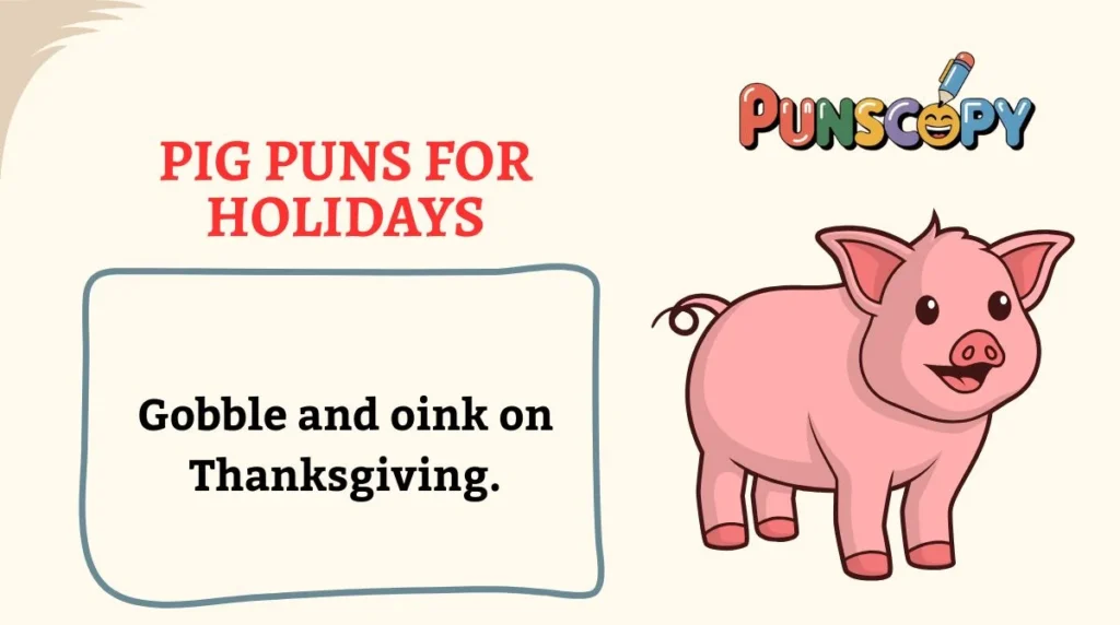 Pig Puns for Holidays