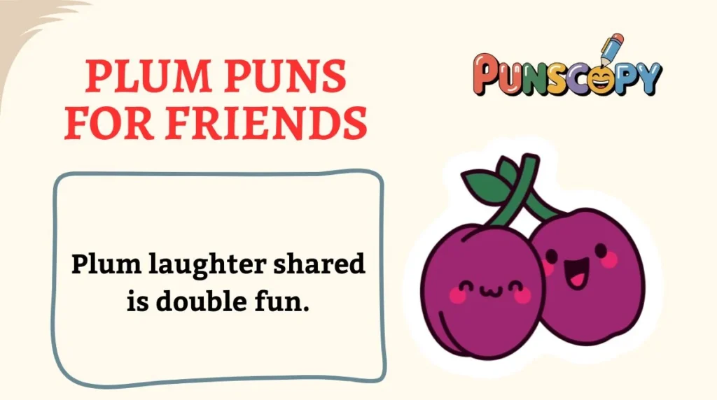 Plum Puns for Friends