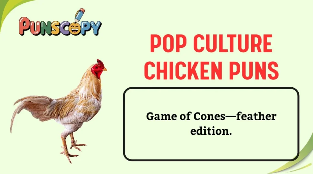 Pop Culture Chicken Puns