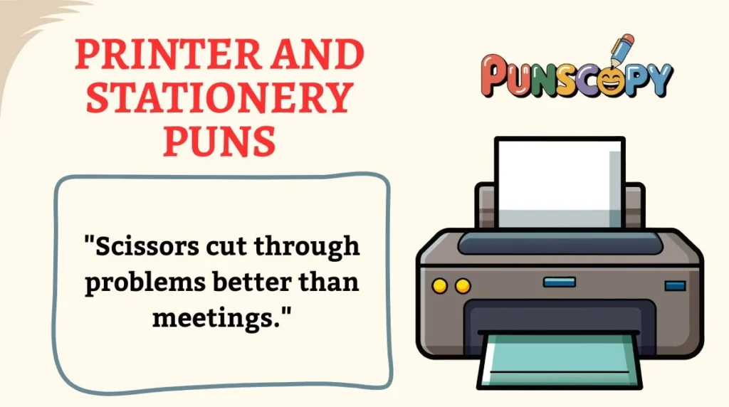 Printer and Stationery Puns