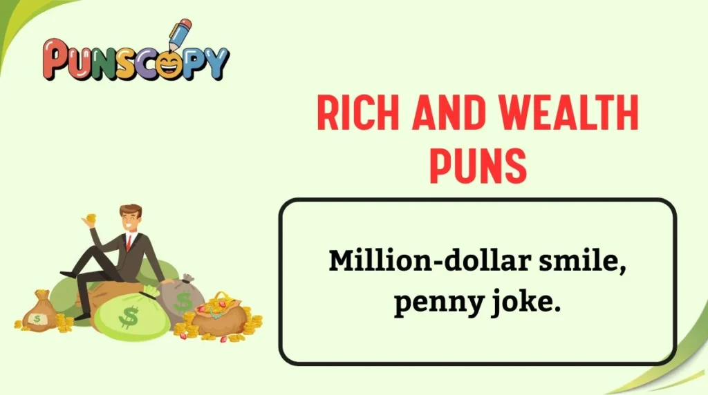 Rich and Wealth Puns