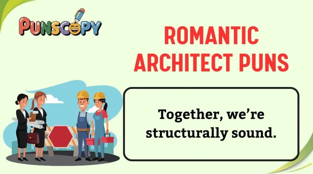 Romantic Architect Puns