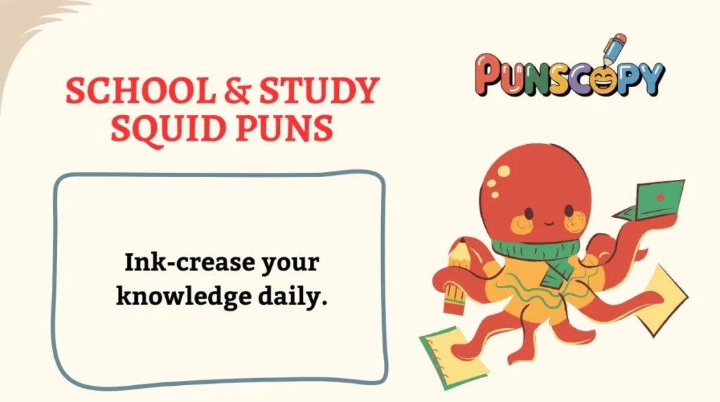 School & Study Squid Puns