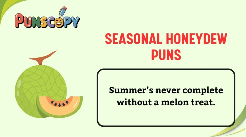 Seasonal Honeydew Puns