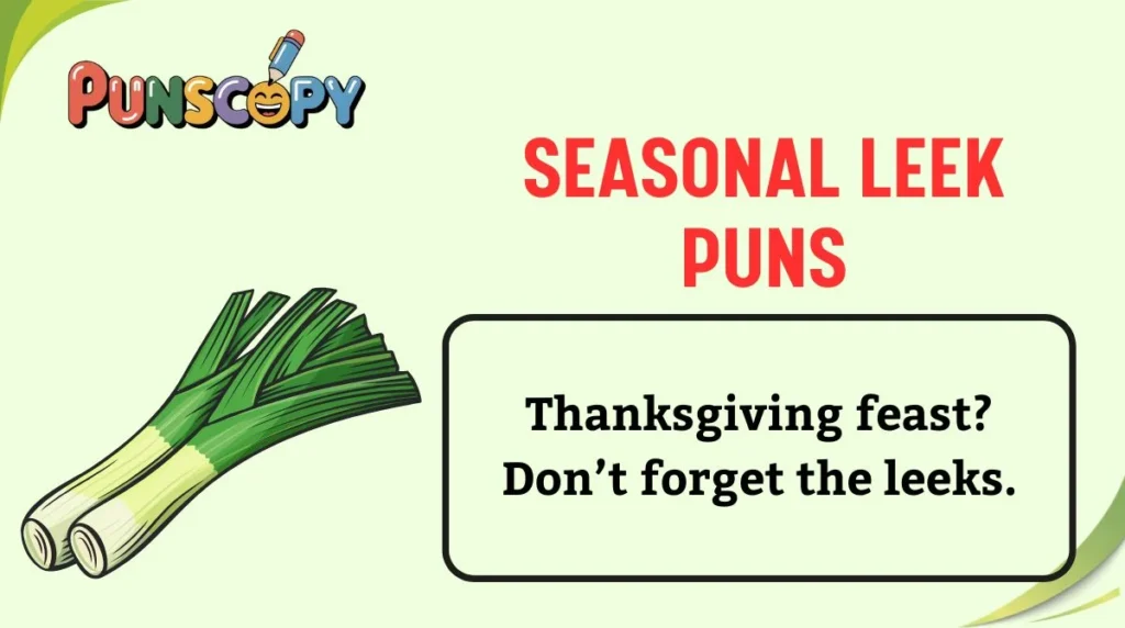 Seasonal Leek Puns