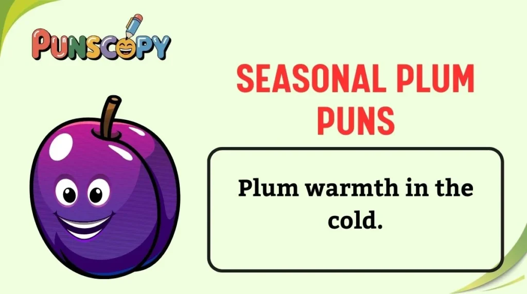 Seasonal Plum Puns