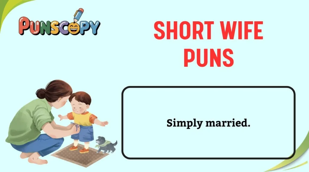 Short Wife Puns