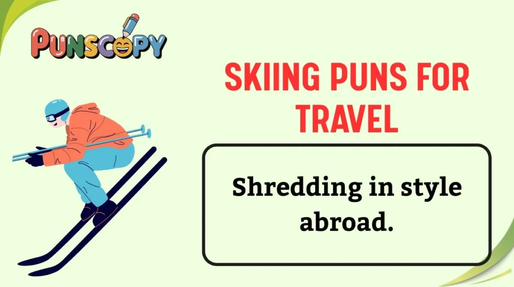 Skiing Puns for Travel