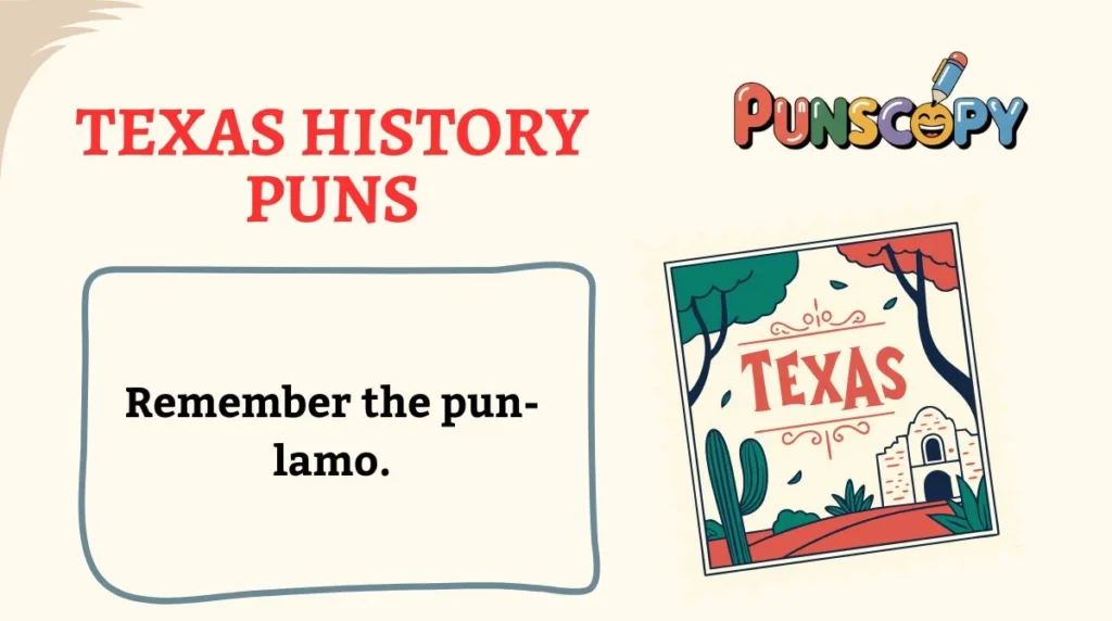 Texas History Puns