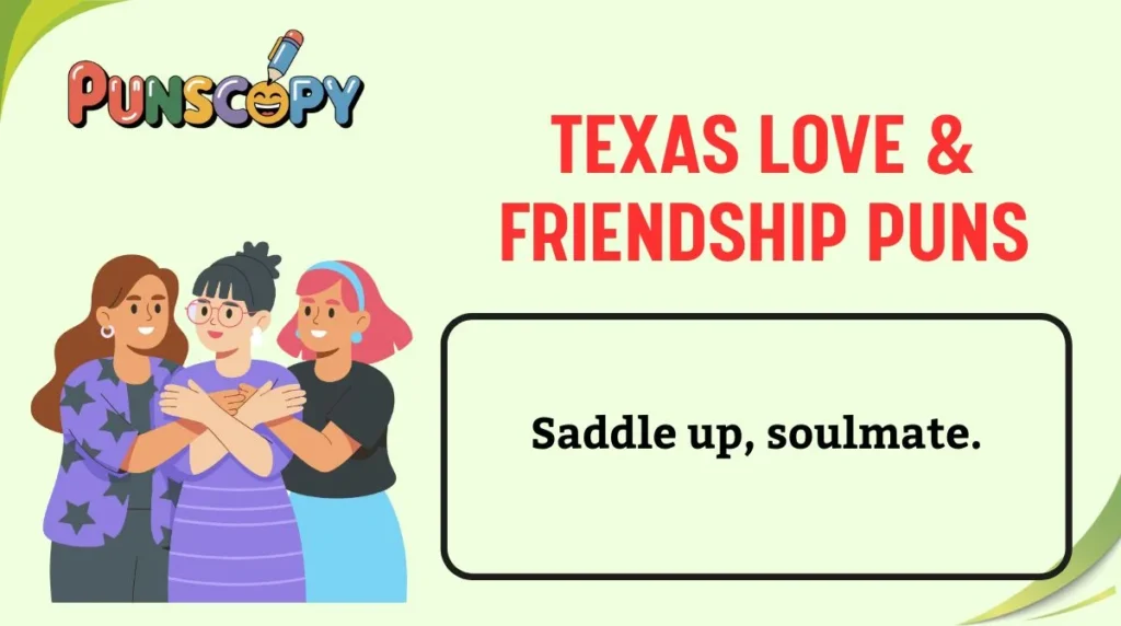 Texas Love & Friendship Puns
