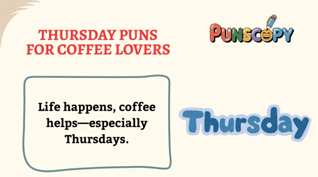 Thursday Puns for Coffee Lovers