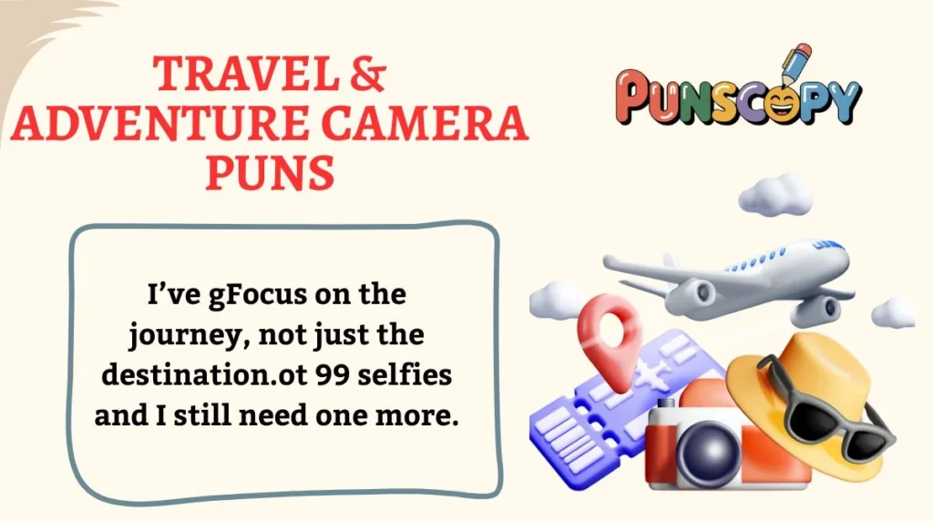 Travel & Adventure Camera Puns