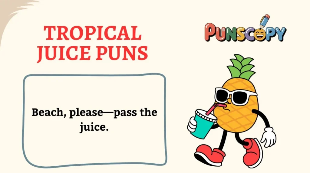 Tropical Juice Puns