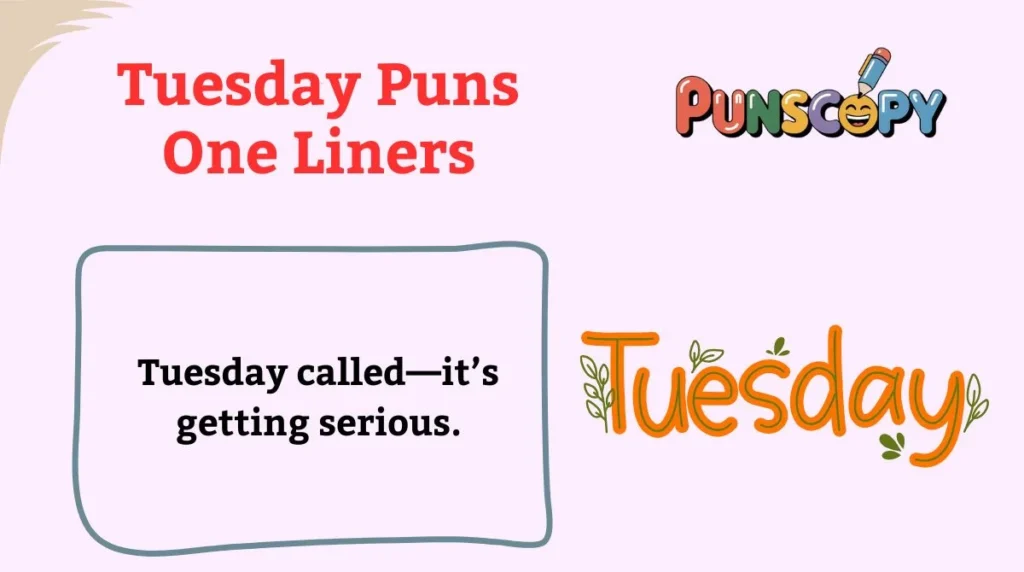 Tuesday Puns One Liners