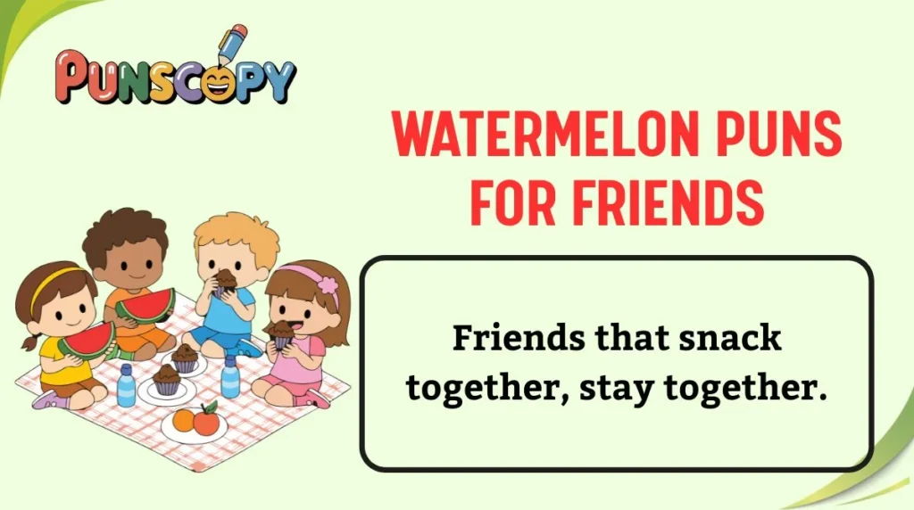 Watermelon Puns for Friends