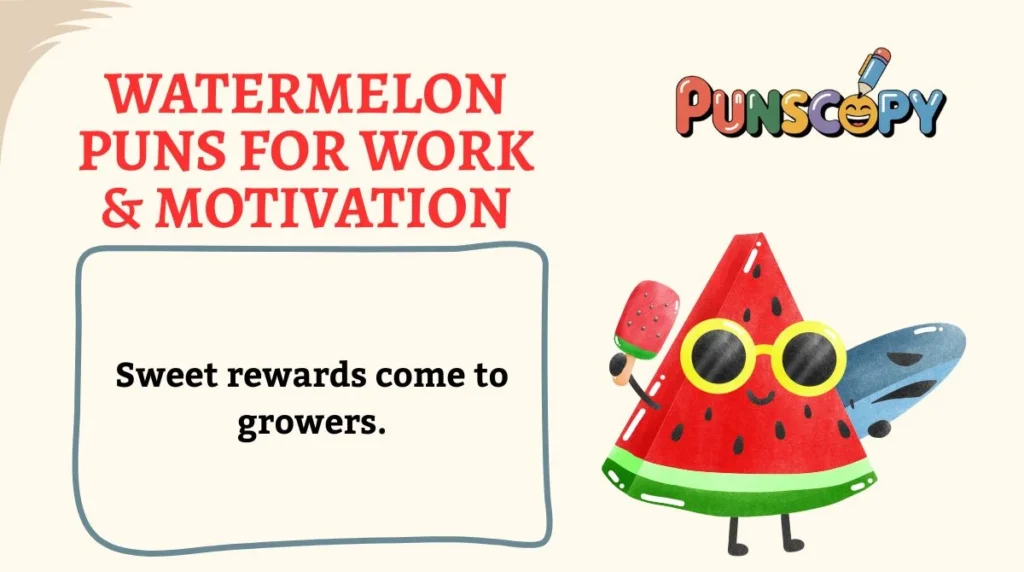 Watermelon Puns for Work & Motivation