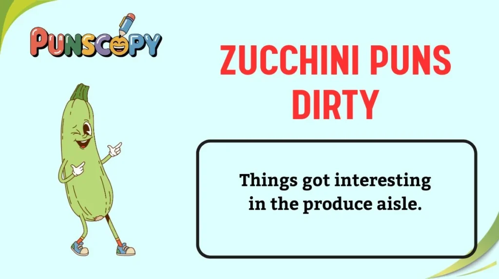 Zucchini Puns Dirty