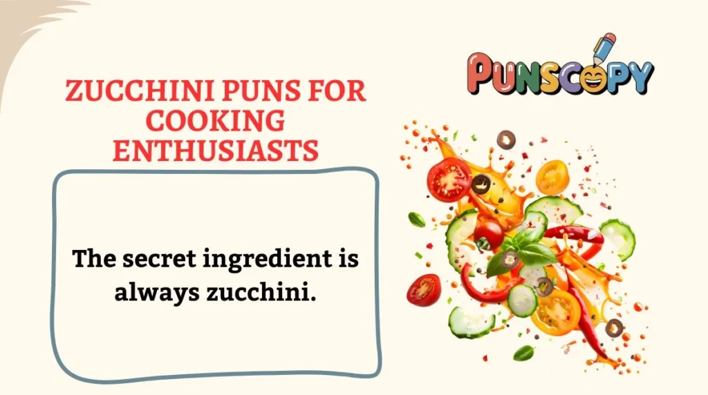 Zucchini Puns for Cooking Enthusiasts