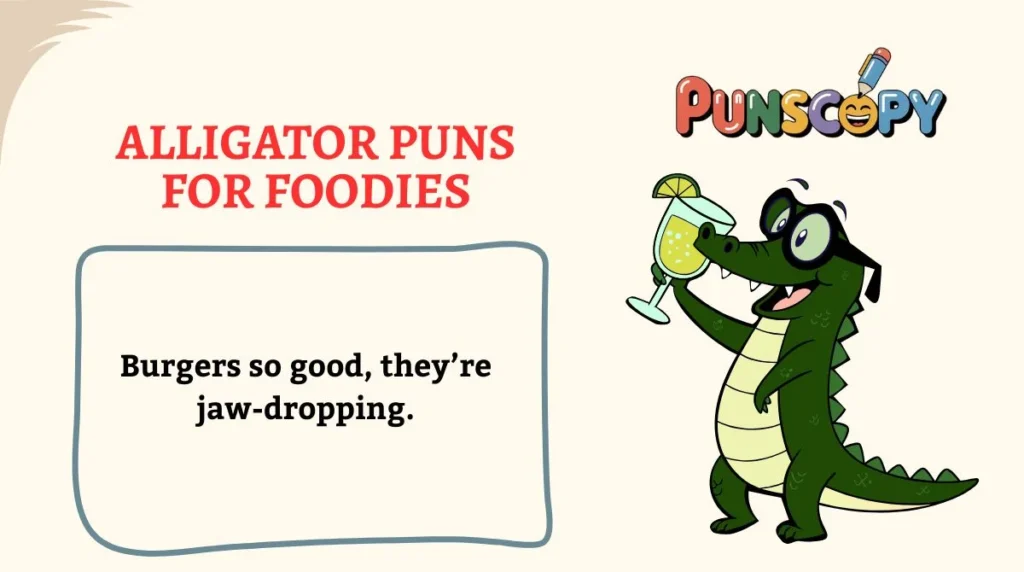 Alligator Puns for Foodies