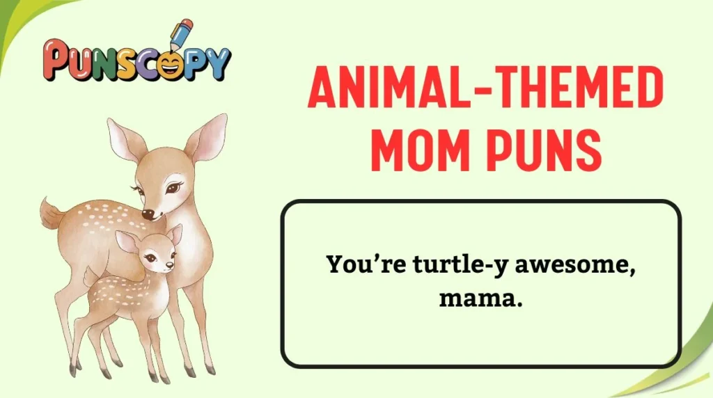 Animal-Themed Mom Puns