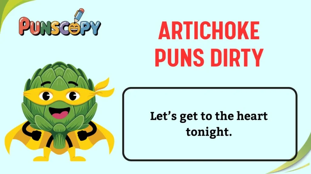 Artichoke Puns Dirty