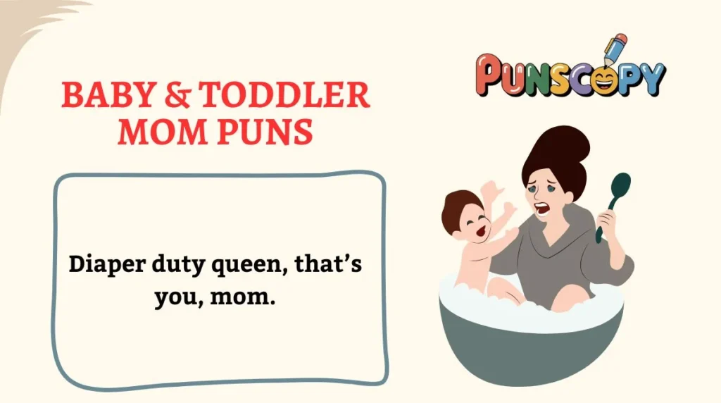 Baby & Toddler Mom Puns