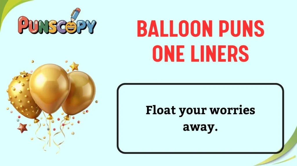 Balloon Puns One Liners