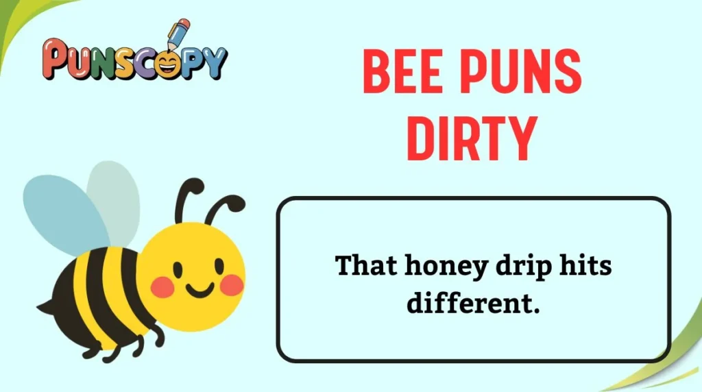 Bee Puns Dirty