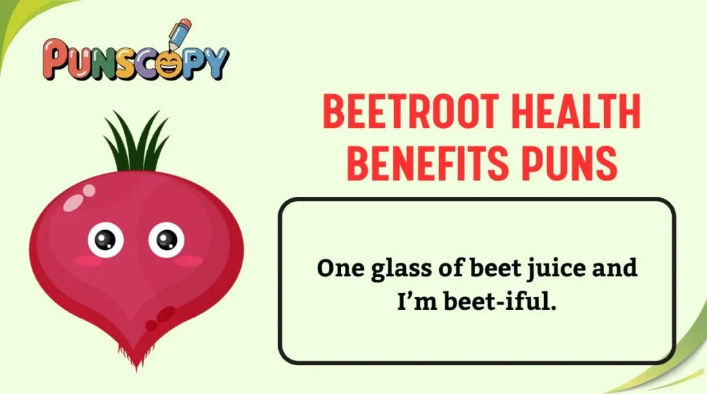 Beetroot Health Benefits Puns