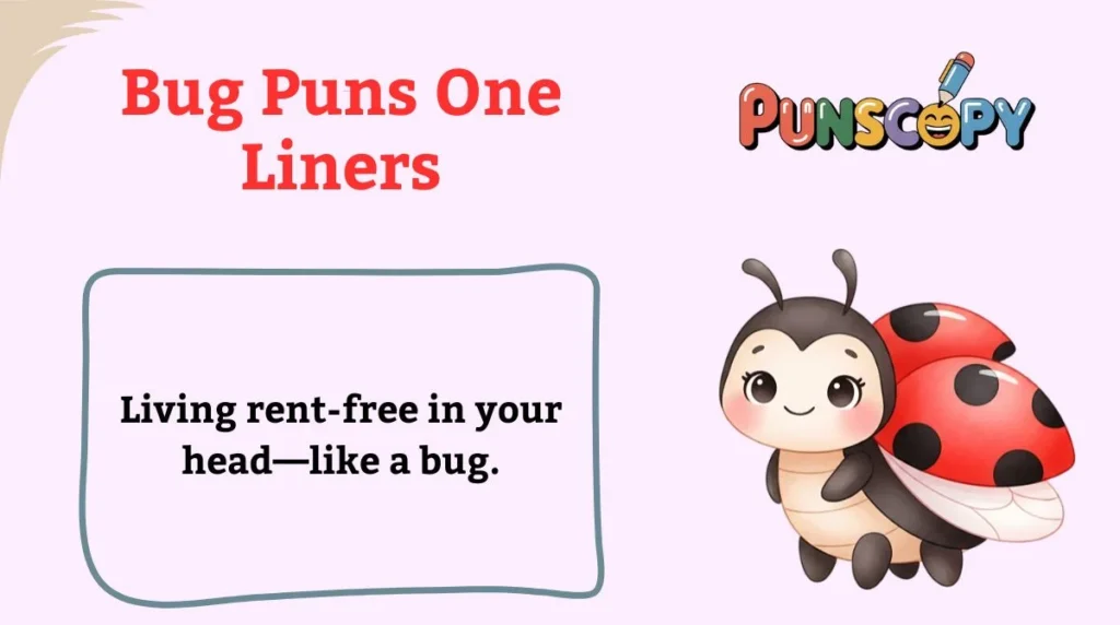 Bug Puns One Liners