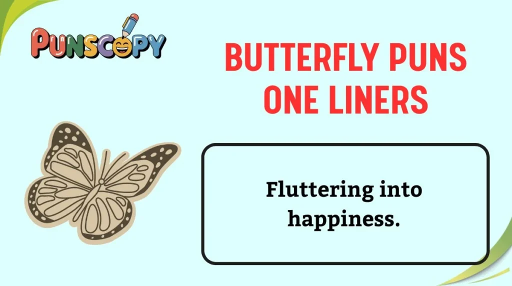 Butterfly Puns One Liners